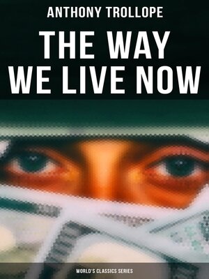 cover image of The Way We Live Now (World's Classics Series)